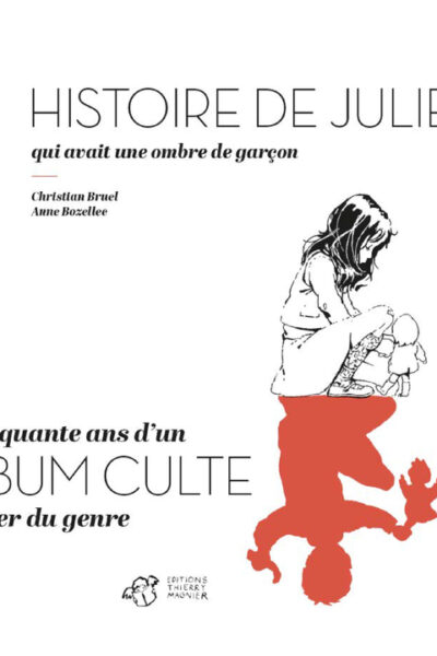 HISTOIRE DE JULIE QUI AVAIT UNE OMBRE DE GARCON