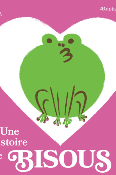 UNE HISTOIRE DE BISOUS