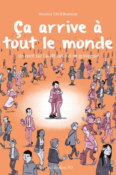 CA ARRIVE A TOUT LE MONDE - UN RECIT SUR L'ARRÊT NATUREL DE GROSSESSE