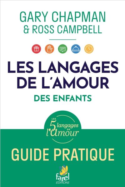LES LANGUAGES D'AMOUR DES ENFANTS - GUIDE PRATIQUE