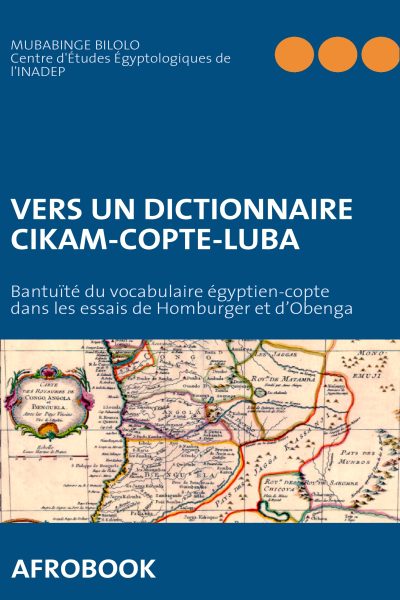 VERS UN DICTIONNAIRE CIKAM-COPTE-LUBA - BANTUITE DU VOCABULAIRE EGYPTIEN-COPTE DANS LES ESSAIS DE HO