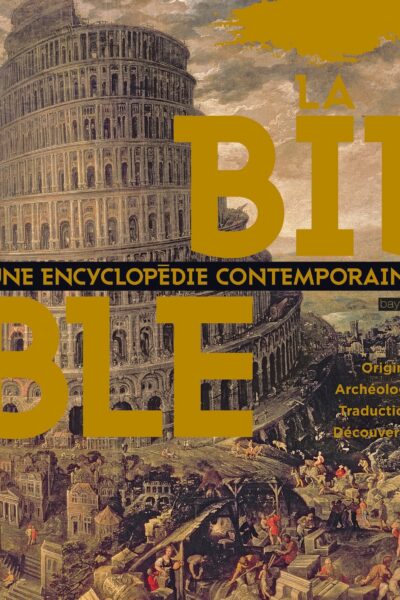 LA BIBLE  UNE ENCYCLOPEDIE CONTEMPORAINE