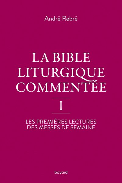 LA BIBLE LITURGIQUE COMMENTEE
