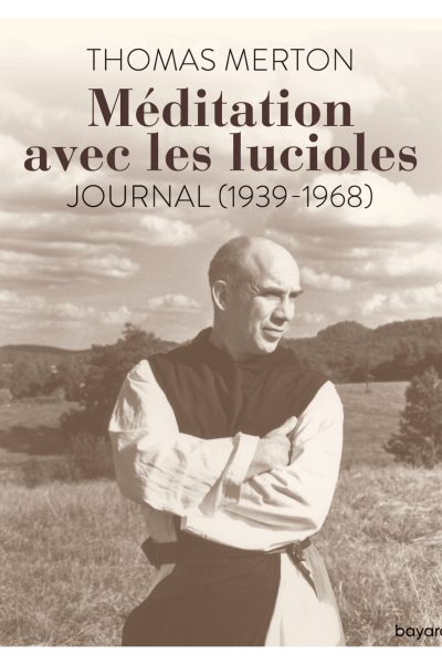 MEDITATION AVEC LES LUCIOLES JOURNAL (1939-1968)