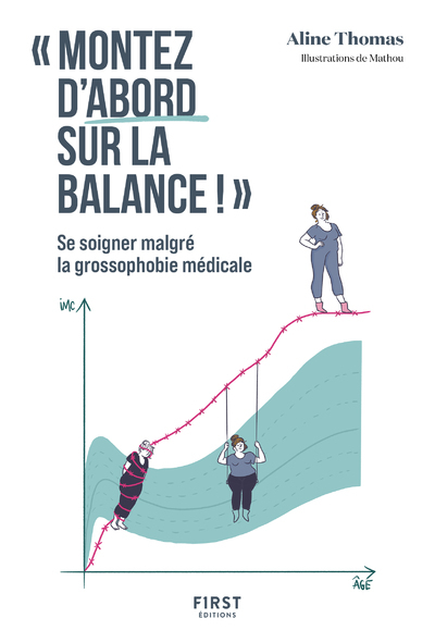 "MONTEZ D'ABORD SUR LA BALANCE" GUIDE DE SURVIE A LA GROSSOPHOBIE MEDICALE