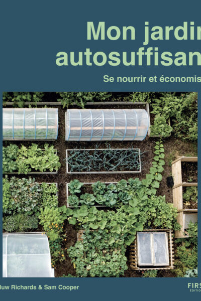 MON JARDIN AUTOSUFFISANT - SE NOURRIR ET ECONOMISER