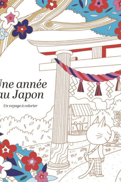 UNE ANNEE AU JAPON - UN VOYAGE A COLORIER