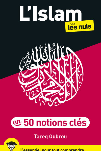 L'ISLAM POUR LES NULS EN 50 NOTIONS CLES