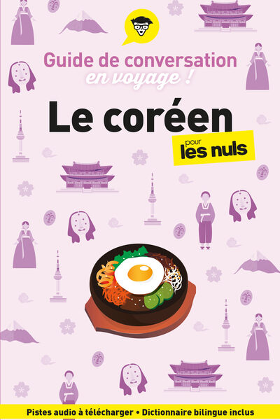 GUIDE DE CONVERSATION EN VOYAGE ! LE COREEN POUR LES NULS, 3E ED
