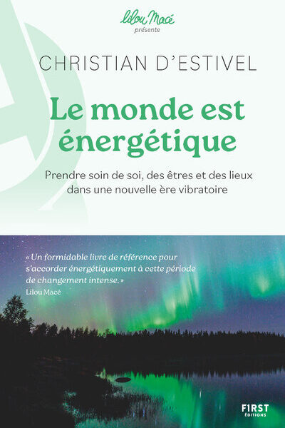 ENERGIES DE LA TERRE, ENERGIES DE L'UNIVERS - COLL. LILOU MACE PRESENTE... - COMPRENDRE VOTRE PARCOU
