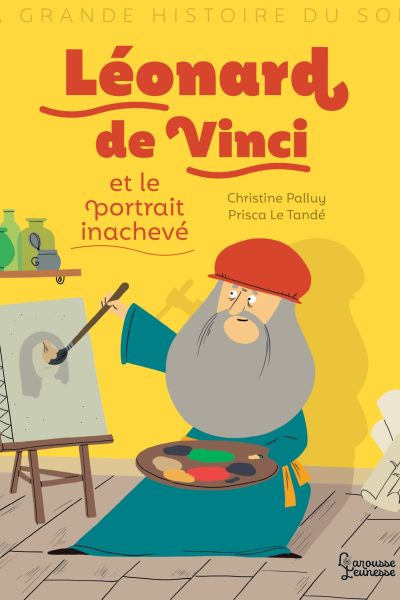 LEONARD DE VINCI ET LE PORTRAIT INACHEVE