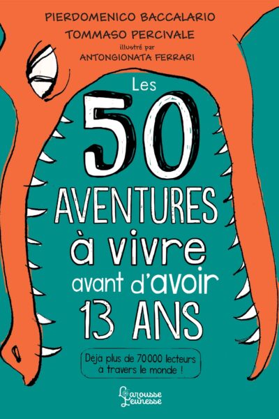 50 AVENTURES A VIVRE AVANT D'AVOIR 13 ANS