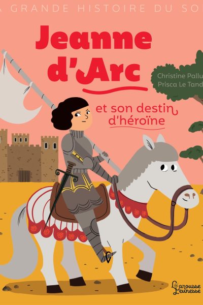 JEANNE D'ARC ET SON DESTIN D'HEROINE