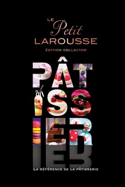 PETIT LAROUSSE ILLUSTRE PATISSIER (SERIE LIMITEE)