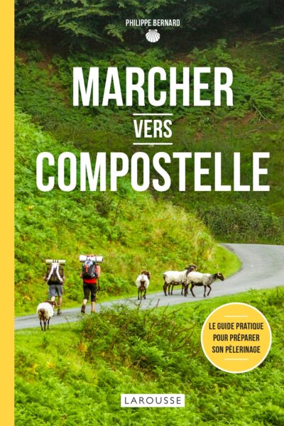 MARCHER VERS COMPOSTELLE