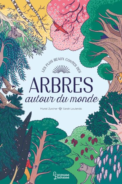 MES PLUS BEAUX CONTES DES ARBRES AUTOUR DU MONDE