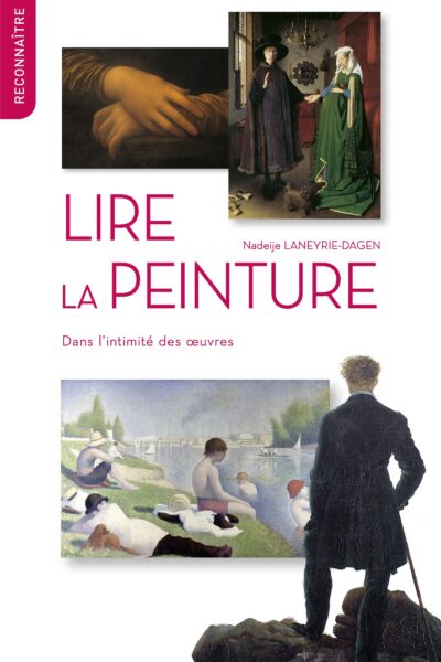 LIRE LA PEINTURE DANS L'INTIMITE DES OEUVRES