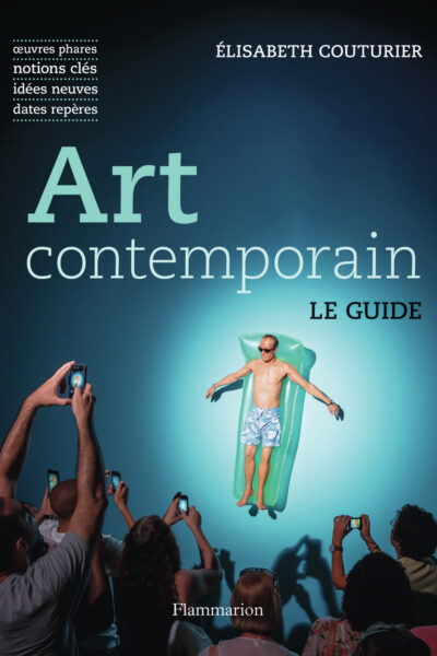 ART CONTEMPORAIN. LE GUIDE