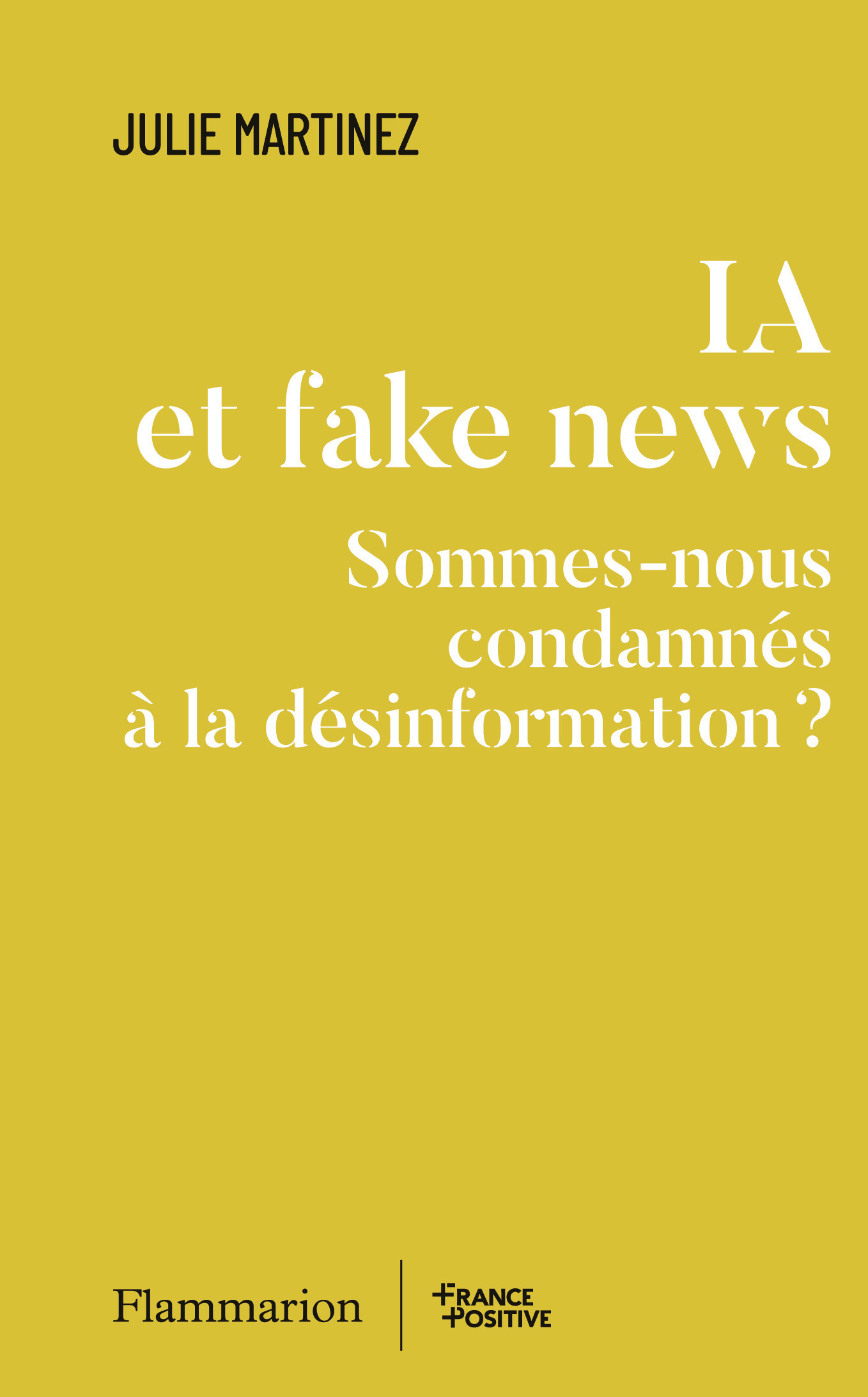 IA ET FAKE NEWS SOMMES-NOUS CONDAMNES A LA DESINFORMATION ?