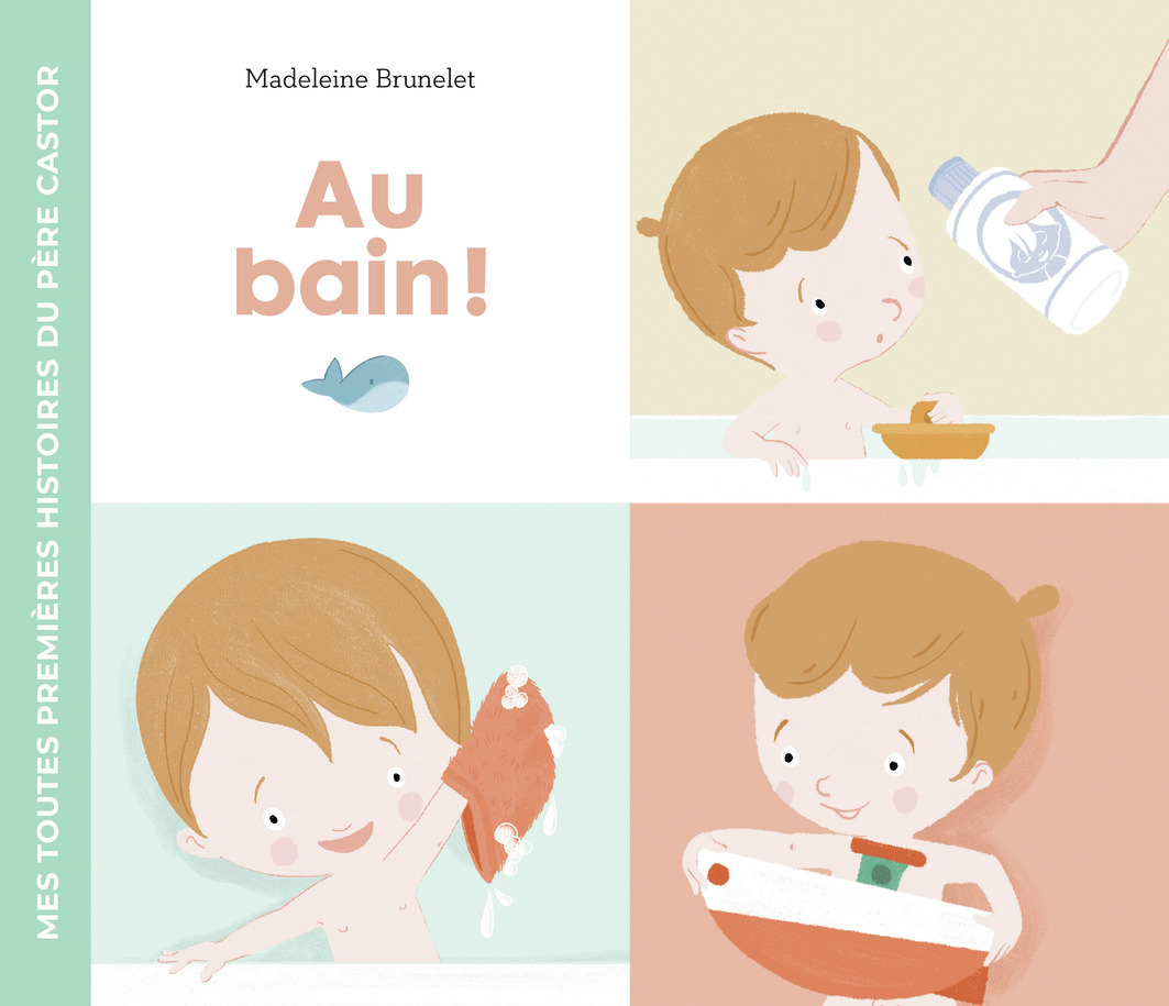 MES TOUTES PREMIERES HISTOIRES PERE CASTOR - AU BAIN !