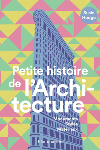 PETITE HISTOIRE DE L'ARCHITECTURE
