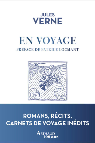 EN VOYAGE - CARNETS DE VOYAGE ET DOCUMENTS INEDITS