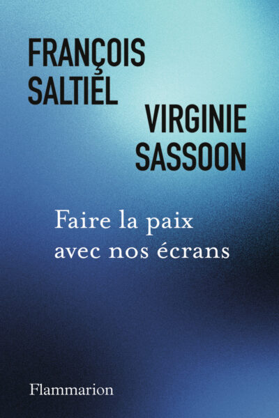 FAIRE LA PAIX AVEC NOS ECRANS