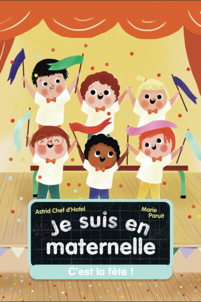 JE SUIS EN MATERNELLE T06 C'EST LA FÊTE !