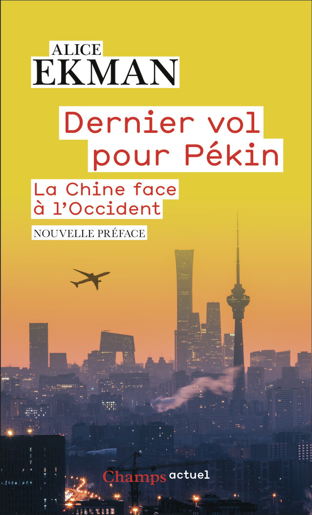 DERNIER VOL POUR PEKIN - LA CHINE FACE A L'OCCIDENT