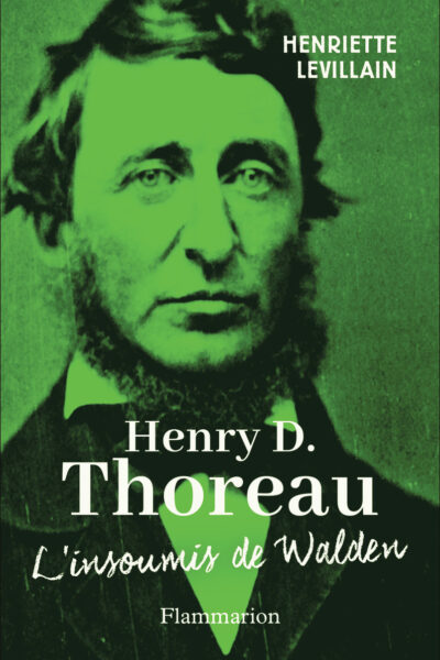 HENRY D. THOREAU - L'INSOUMIS DE WALDEN
