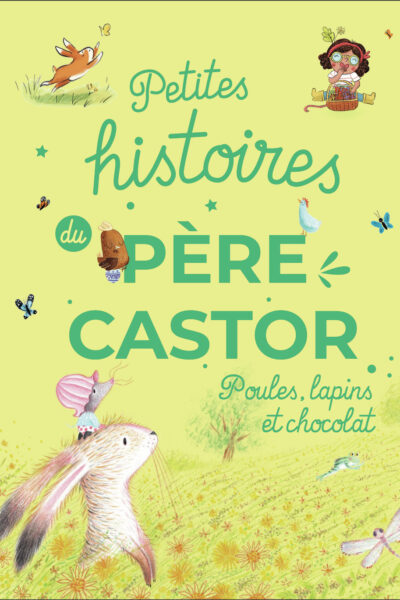 PETITES HISTOIRES DU PERE CASTOR - POULES, LAPINS ET CHOCOLAT