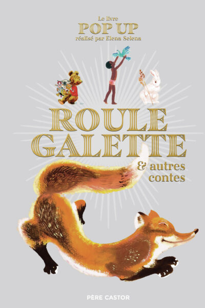 LE LIVRE POP UP DE ROULE GALETTE ET AUTRES CONTES