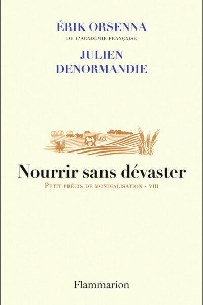 NOURRIR SANS DEVASTER - PETIT PRECIS DE MONDIALISATION - VIII