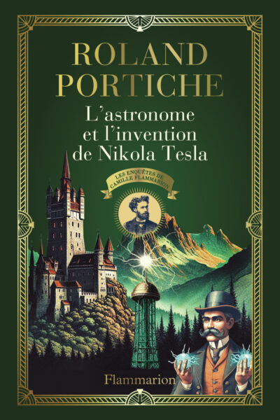 L'ASTRONOME ET L'INVENTION DE TESLA T03 CAMILLE FLAMMARION