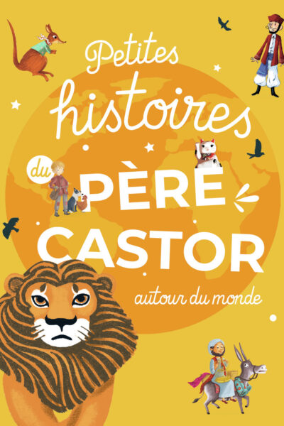 PETITES HISTOIRES DU PERE CASTOR AUTOUR DU MONDE