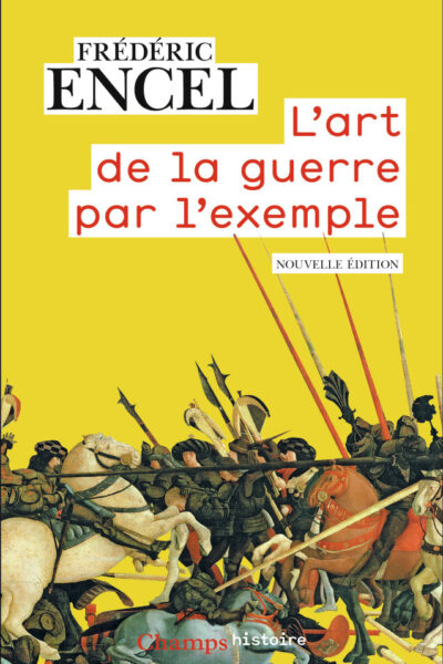 L'ART DE LA GUERRE PAR L'EXEMPLE - STRATEGES ET BATAILLES
