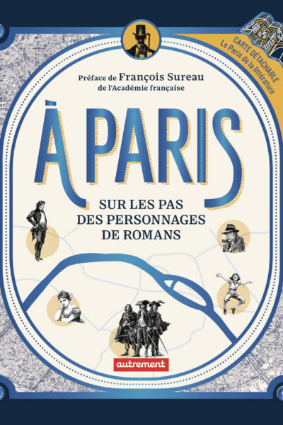 A PARIS - SUR LES PAS DES PERSONNAGES DE ROMANS