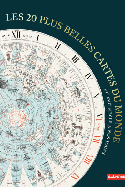 LES 20 PLUS BELLES CARTES DU MONDE - DU XVI  SIECLE A NOS JOURS