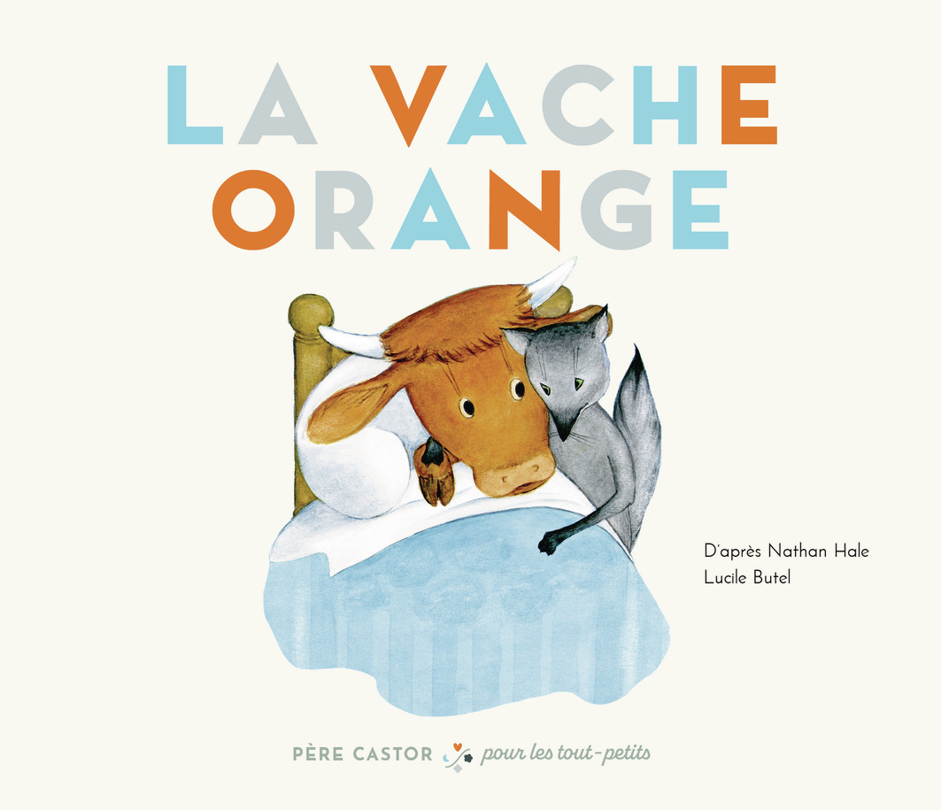 LA VACHE ORANGE - PERE CASTOR POUR LES TOUT-PETITS