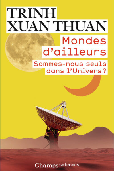 MONDES D'AILLEURS - SOMMES-NOUS SEULS DANS L'UNIVERS ?