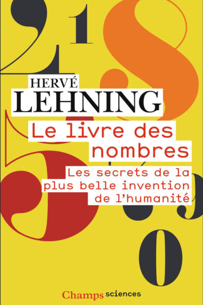 LE LIVRE DES NOMBRES - LES SECRETS DE LA PLUS BELLE INVENTION DE L'HUMANITE