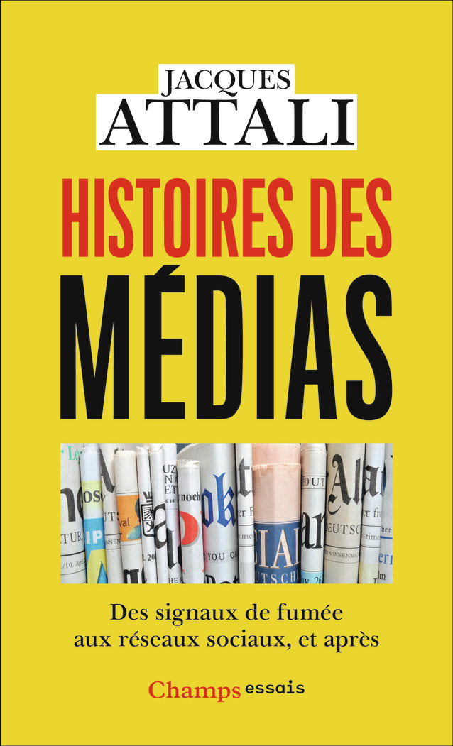 HISTOIRES DES MEDIAS - DES SIGNAUX DE FUMEE AUX RESEAUX SOCIAUX, ET APRES