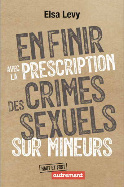 EN FINIR AVEC LA PRESCRIPTION DES CRIMES SEXUELS SUR MINEURS