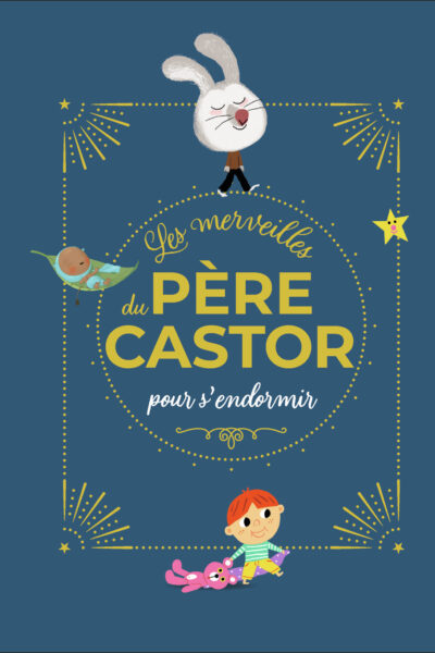 LES MERVEILLES DU PERE CASTOR - HISTOIRES POUR S'ENDORMIR