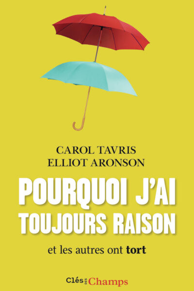 POURQUOI J'AI TOUJOURS RAISON ET LES AUTRES ONT TORT