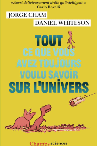 TOUT CE QUE VOUS AVEZ TOUJOURS VOULU SAVOIR SUR L'UNIVERS