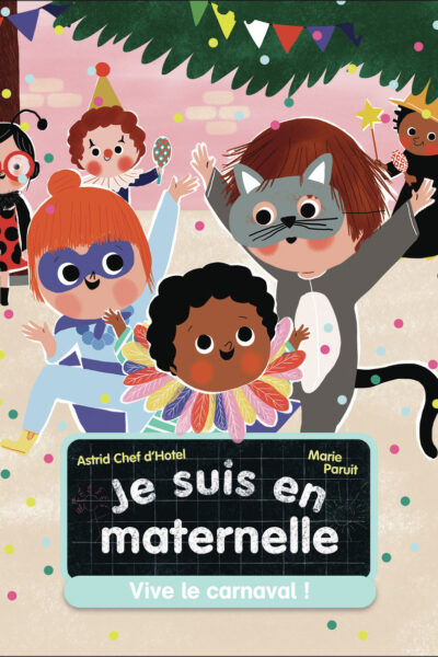 JE SUIS EN MATERNELLE - VIVE LE CARNAVAL !