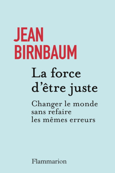 LA FORCE D'ETRE JUSTE