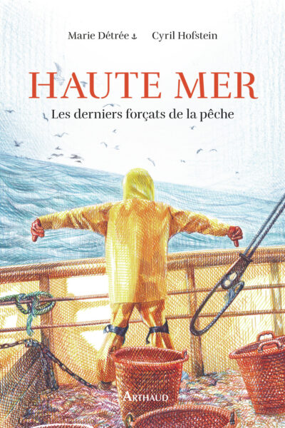 HAUTE MER - LES DERNIER FORCATS DE LA PÊCHE