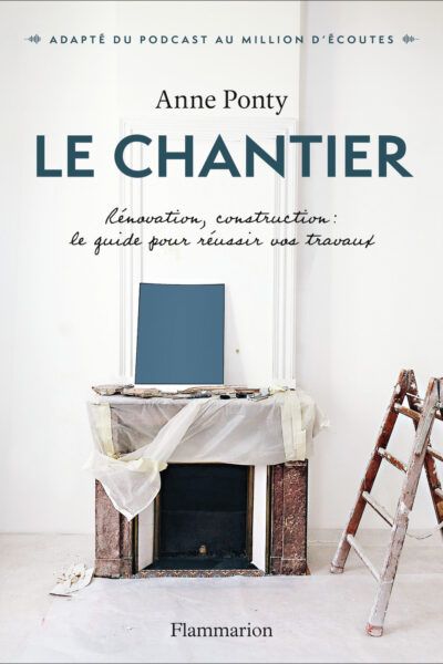 LE CHANTIER RENOVATION CONSTRUCTION LE GUIDE POUR REUSSIR VOS TRAVAUX